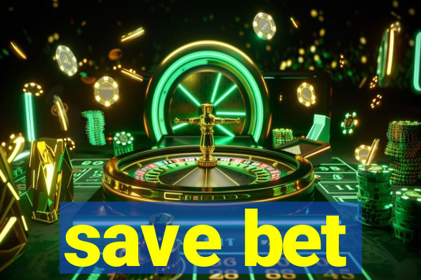 save bet
